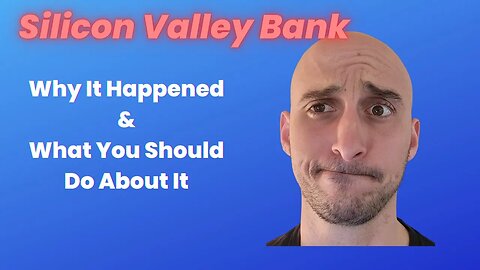 SVB Bank Failure Why It Happened and What You Can Do to Protect Yourself