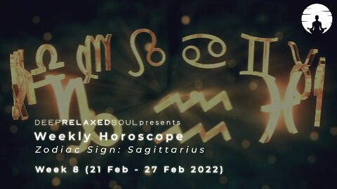 Sagittarius Weekly Horoscope - Week 8 from 21 February to 27 February 2022 | tarot readings