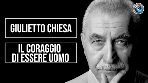 GIULIETTO CHIESA: IL CORAGGIO DI ESSERE UOMO