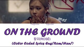 ROSÉ 'On The Ground' Lyrics 로제 On The Ground 가사 Color Coded Lyrics