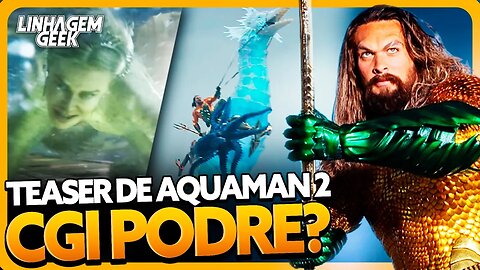 AQUAMAN 2 VAI SER UMA BOMBA? SAIU O TEASER