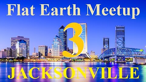 [archive] Flat Earth meetup Jacksonville Florida March 24, 2018 ✅