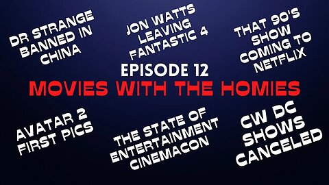 Movies With The Homies Ep 12 - Jon Watts Leaves F4, Dr. Strange 2 Banned, CinemaCon Recap, & More!