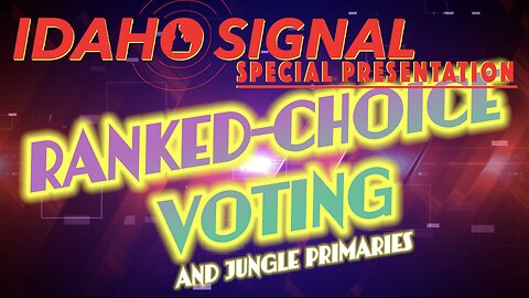 Idaho Signal LIVE | Ranked-Choice Voting Special