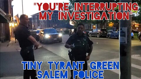 I Stop Rights Violations. Tiny Tyrant Tantrum Dismissed. Officer Green Salem Police. Mass.