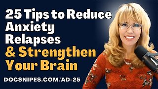 25 Tips to Strengthen Your Brain and Reduce Anxiety and Depression Relapses