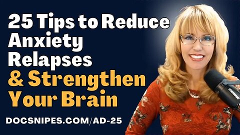 25 Tips to Strengthen Your Brain and Reduce Anxiety and Depression Relapses