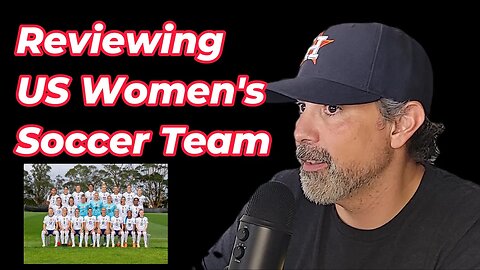 Reviewing US Women's Soccer Team Fifa World Cup 2023 - Just Luke Show