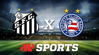 AO VIVO: Santos x Bahia - 31/10/19 - Brasileirão - Futebol JP