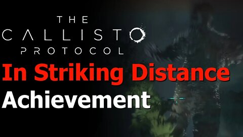 The Callisto Protocol - In Striking Distance Achievement - Grip and Melee Combo