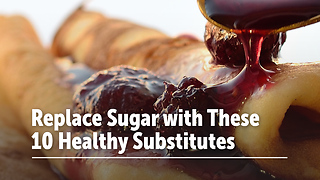Replace Sugar with These 10 Healthy Substitutes