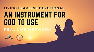 An Instrument For God To Use