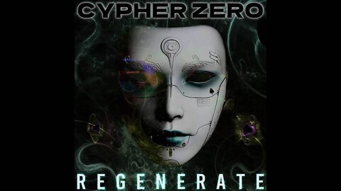 Cypher Zero - Regenerate