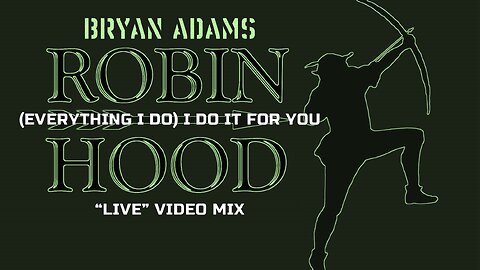 Bryan Adams- (Everything I Do) I Do It for You (Robin Hood “Live” Video Mix)