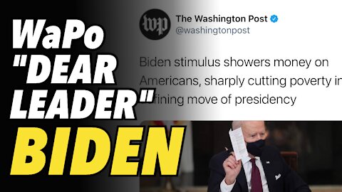 WaPo goes full "Dear Leader" with North Korea style Biden stimulus news post