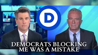 RFK Jr.: Democrats Blocking Me Was A Mistake