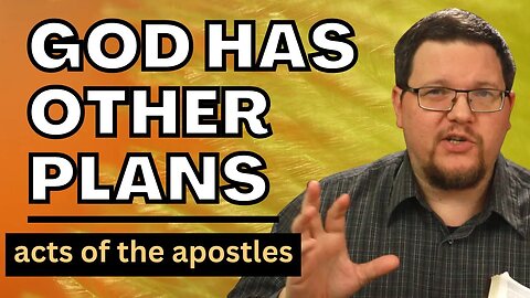 When God Has Other Ideas | Bible Study With Me | Acts 16:1-10