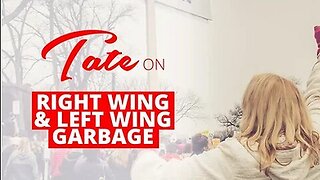 Andrew Tate on Right Wing & Left Wing Garbage | November 14, 2018