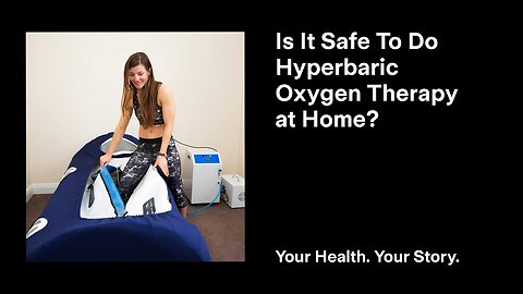 Is It Safe To Do Hyperbaric Oxygen Therapy at Home?