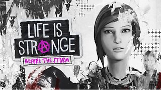 Life Is Strange: Before The Storm Ep 17 - "Dark Secrets"