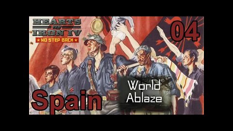 World Ablaze mod Hearts of Iron IV: NSB 04 Spain