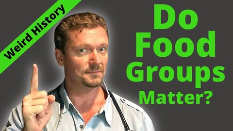 Do the FOOD GROUPS Matter? {Weird Food Group Origin} 2021