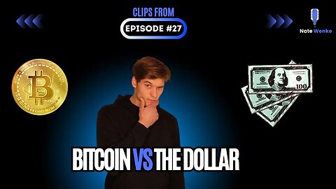Bitcoin vs the Dollar | Nate Wenke Clips