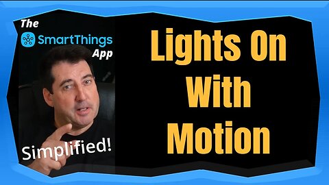 Lights On With Motion - The SmartThings App Simplified