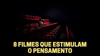 OITO FILMES QUE ESTIMULAM O PENSAMENTO