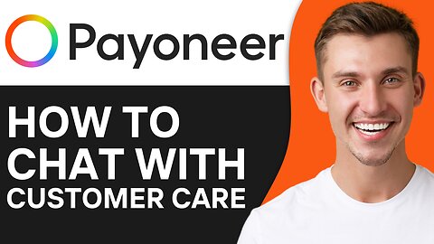 HOW TO CHAT WITH PAYONEER CUSTOMER CARE