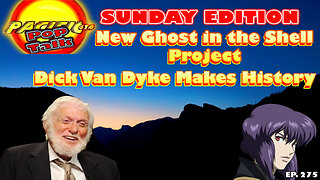 Pacific414 Pop Talk Sunday Edition: New Ghost in the Shell Project: Dick Van Dyke Makes History