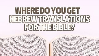 Where do you get Hebrew Translations for the Bible?