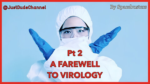 A Farewell To Virology - Part 2/3 | Spacebusters