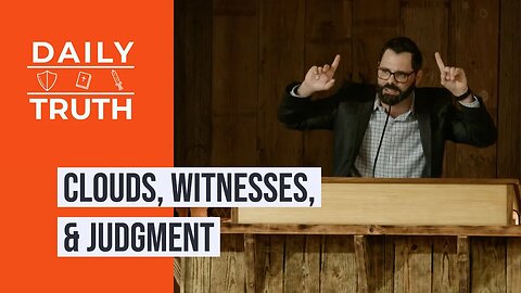 Clouds, Witnesses, & Judgment