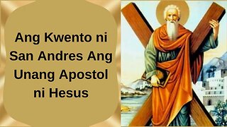 Ang Kwento ni San Andres ang Unang Apostol ni Hesus