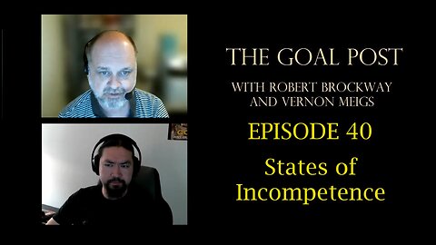 The Goal Post Episode 40 - States of Incompetence