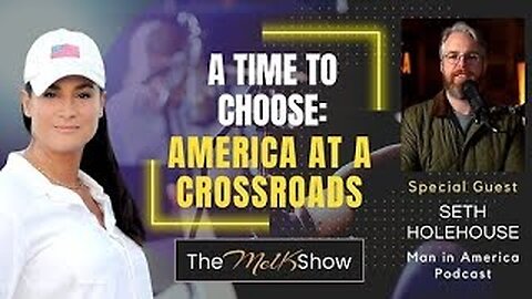 Mel K & Seth Holehouse | A Time to Choose: America At a Crossroads