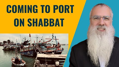 Mishna Eruvin Chapter 4 Mishnah 2 Coming to port on Shabbat