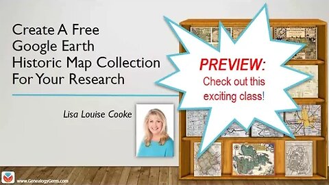 PREVIEW: How to Create A Free Historic Map Collection in Google Earth Pro