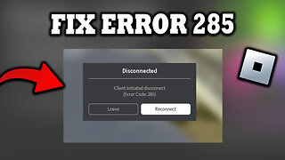 How To Fix Roblox Error Code 285