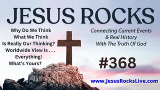 #198 JESUS ROCKS: Why Do We Think What We Think, Is Really Our Thinking? Worldwide View Is . . . EVERYTHING! What's YOURS? | LUCY DIGRAZIA