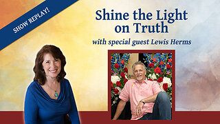 Shine the Light on Truth with Lewis Herms – Inspiring Hope Show #153