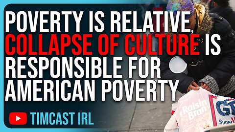 Poverty Is Relative, Collapse of Culture Is Responsible For Quality Of Life COLLAPSING