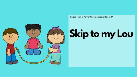 Piano Adventures Lesson Book 2A - Skip to My Lou