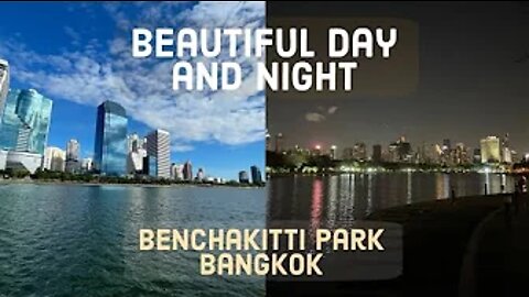 The 2 Faces of Beautiful Benchakitti Park - Day and Night