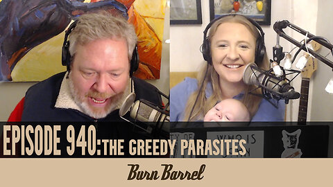 EPISODE 940: The Greedy Parasites