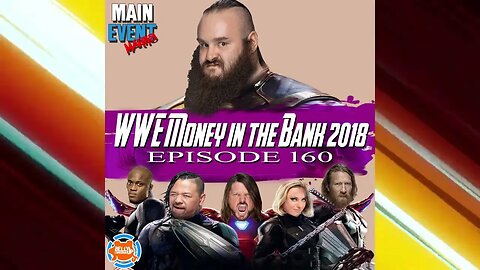 Episode 160: WWE Money in the Bank 2018