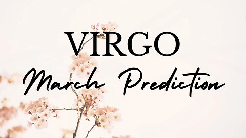 VIRGO March 2023 Tarot Prediction (Sun/Moon/Rising)