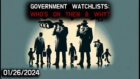 🔍📋 Government Watchlists: Unraveling the Mystery of Inclusion 📋🔍