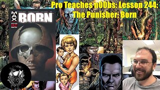 Pro Teaches n00bs: Lesson 244: The Punisher: Born